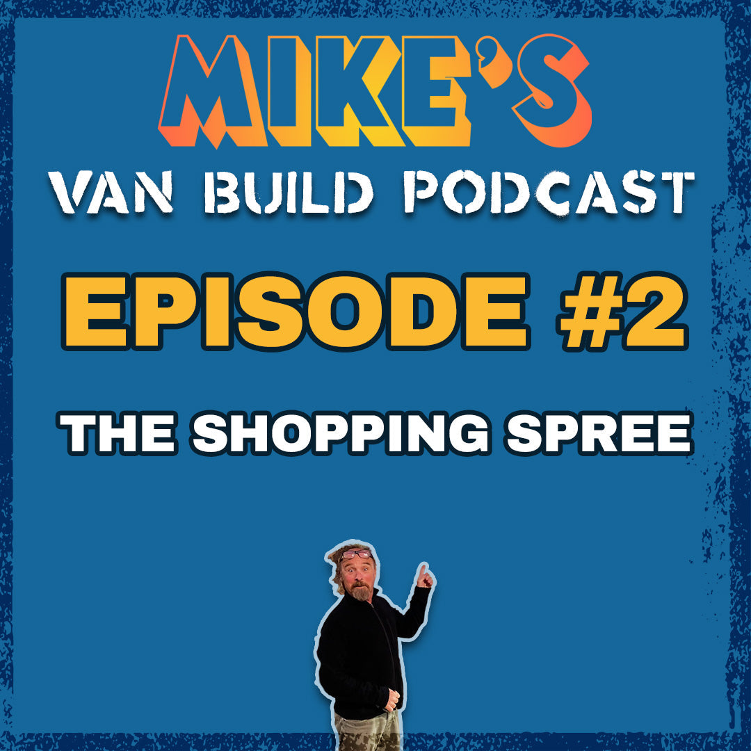 Mike's Van Build Podcast: Ep. 2