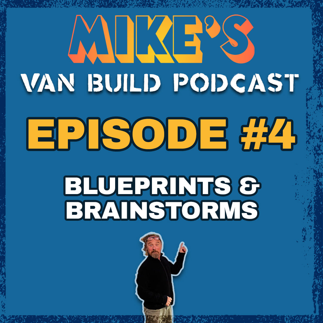 Mike's Van Build Podcast: Ep. 4