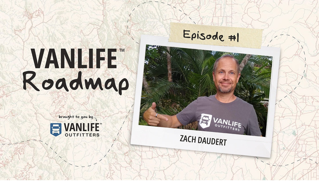 Vanlife Roadmap Podcast: Ep. 1