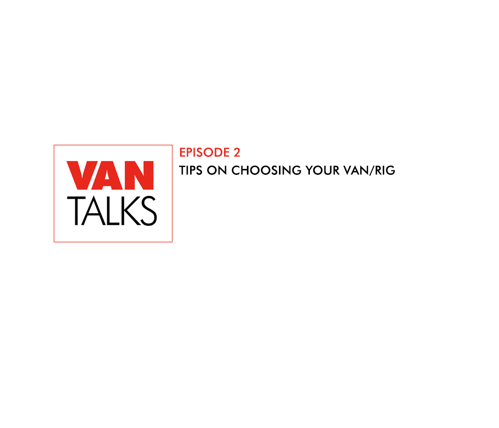 Van Talks - Episode 2: How to Choose Your Rig