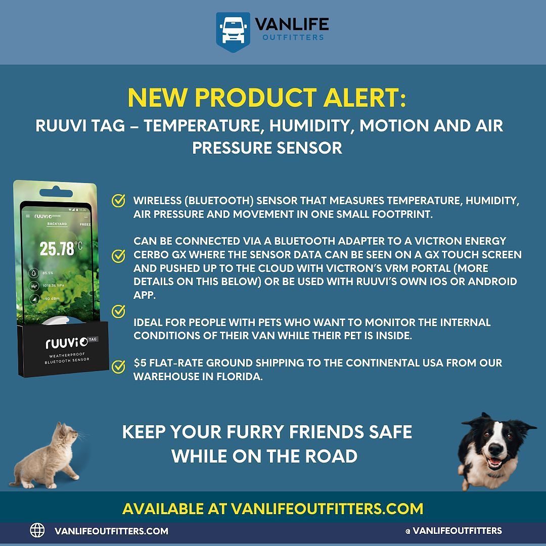Are you taking your furry friends on the road with you? If so, keep them safe with this product!   Introducing: RUUVI TAG - Temperature, Humidity, motion & air pressure sensor!   ✅ IDEAL FOR PEOPLE WITH PETS WHO WANT TO MONITOR THE INTERNAL CONDITIONS OF THEIR VAN WHILE THEIR PET IS INSIDE.  ✅ WIRELESS (BLUETOOTH) SENSOR THAT MEASURES TEMPERATURE, HUMIDITY, AIR PRESSURE AND MOVEMENT IN ONE SMALL FOOTPRINT.  ✅CAN BE CONNECTED VIA A BLUETOOTH ADAPTER TO A VICTRON ENERGY CERBO GX WHERE THE SENSOR DATA CAN BE SEEN ON A GX TOUCH SCREEN AND PUSHED UP TO THE CLOUD WITH VICTRON'S VRM PORTAL OR BE USED WITH RUUVI'S OWN IOS OR ANDROID APP.  ✅ $5 FLAT-RATE GROUND SHIPPING TO THE CONTINENTAL USA FROM OUR WAREHOUSE IN FLORIDA.  Available at vanlifeoutfitters.com 📲  You can also visit our website for essential and other exclusive vanlife products including electric, insulation, flooring, cooking, and more! Link in bio   Follow @vanlifeoutfitters for daily tips, inspiration, and all things Vanlife. 🚐  • • • • • • •    #vanlifeshot #mercedessprintervan #sprintervan #sprintervanconversion #vanlifediaries #sprintervandiaries #homeonwheels #vanproject #vanconversions #vanlifeideas #vancrush #vanlifemovement #vanlifedistrict