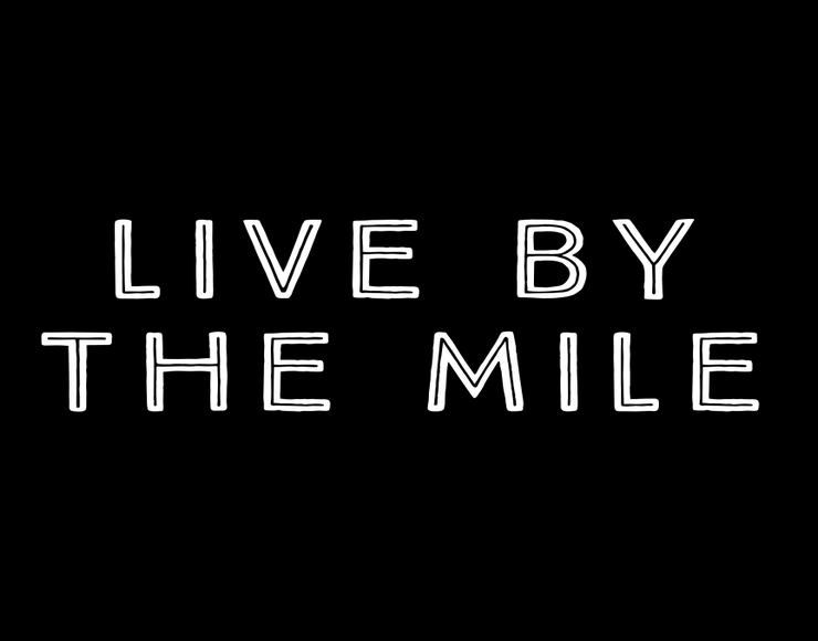 LIVE-BY-THE-MILE-Copy.png